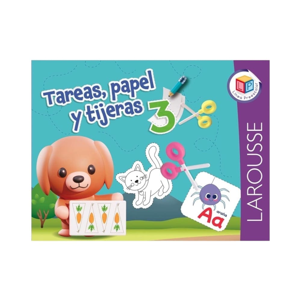 Larousse EDICIONES LAROUSSE, S.A. DE C.V. LIBRO ACTIVIDADES TAREAS, PAPEL Y TIJERAS 3