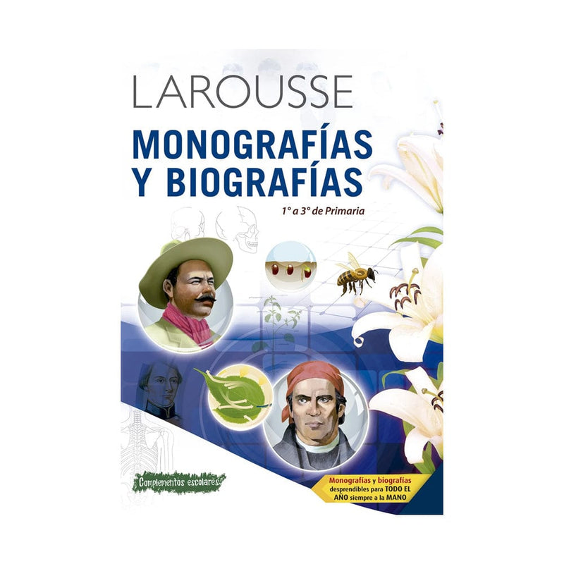 Larousse EDICIONES LAROUSSE, S.A. DE C.V. LIBRO MONO-BIOGRAFIAS 1ero - 3er DE PRIMARIA