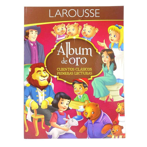 Larousse EDICIONES LAROUSSE, S.A. DE C.V. ALBUM DE ORO CUENTOS CLASICOS PARA LEER