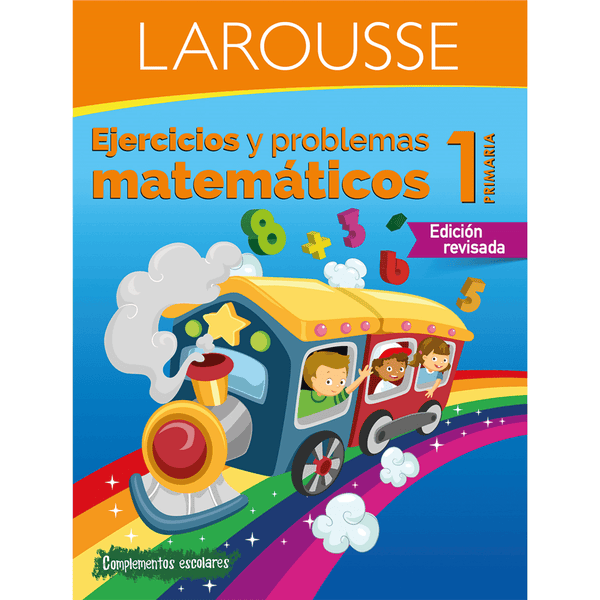 Larousse EDICIONES LAROUSSE, S.A. DE C.V. LIBRO ACTIVIDADES EJERCICIO MATEMATICOS 1