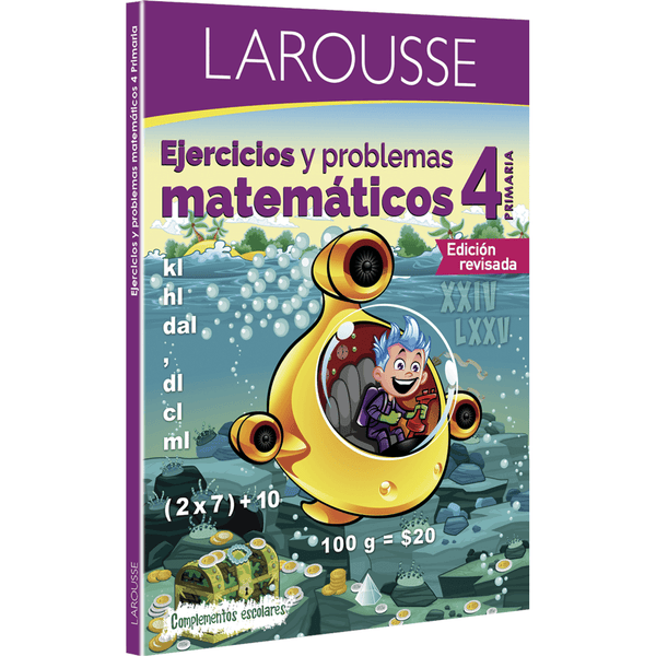 Larousse EDICIONES LAROUSSE, S.A. DE C.V. LIBRO ACTIVIDADES EJERCICIO MATEMATICOS 4