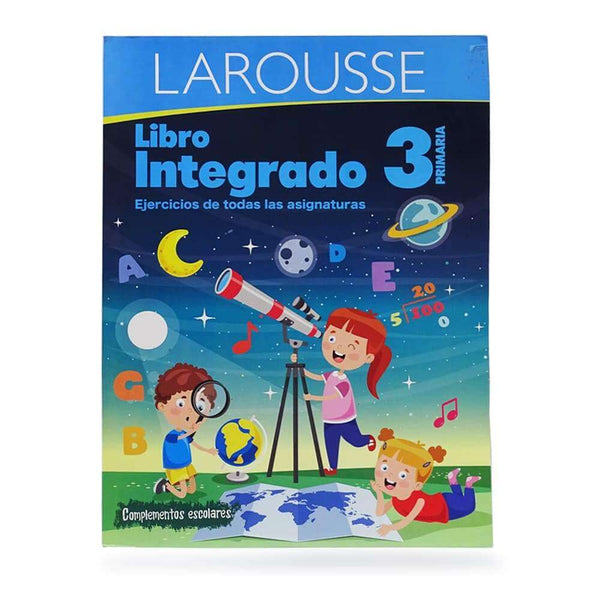 Larousse EDICIONES LAROUSSE, S.A. DE C.V. LIBRO INTEGRADO LAROUSSE 3 PRIMARIA