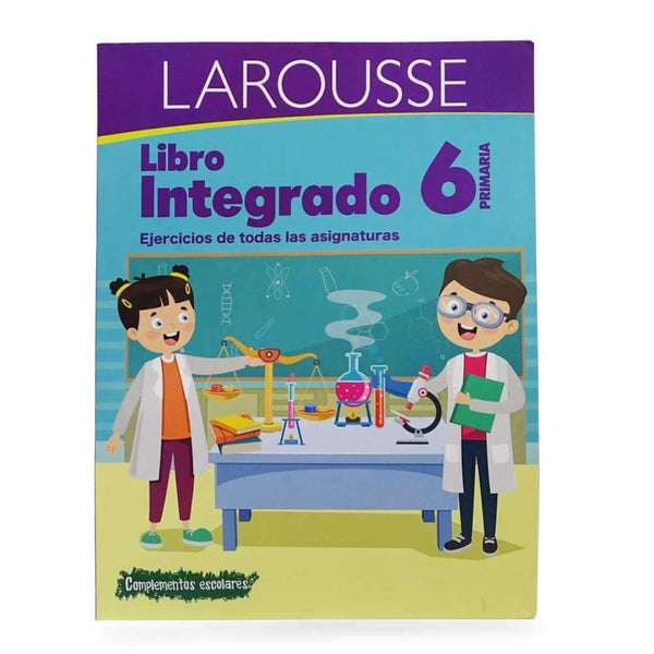 Larousse EDICIONES LAROUSSE, S.A. DE C.V. LIBRO INTEGRADO LAROUSSE 6 PRIMARIA